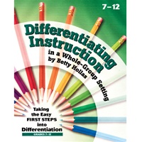 Differentiating Instruction in a Whole-Group Setting 7-12